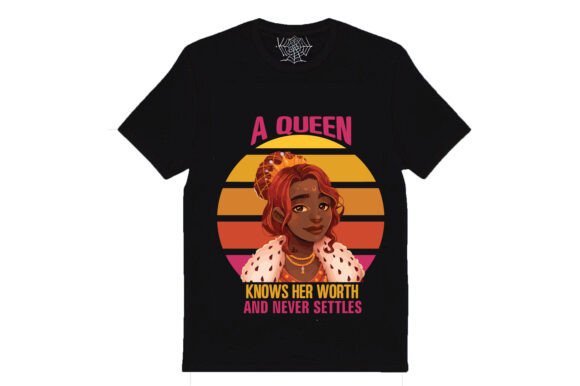 A Queen Knows Her Worth and Never Settle