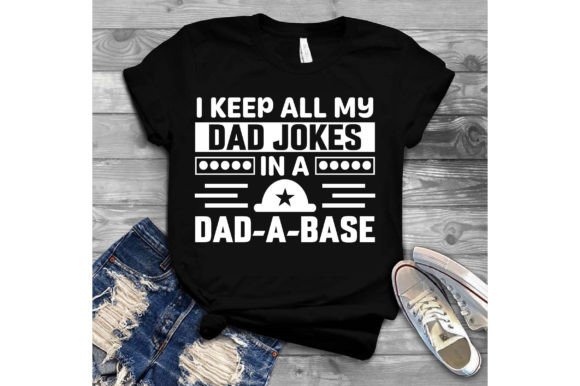 I Keep All My Dad Jokes in a Dad-a-base