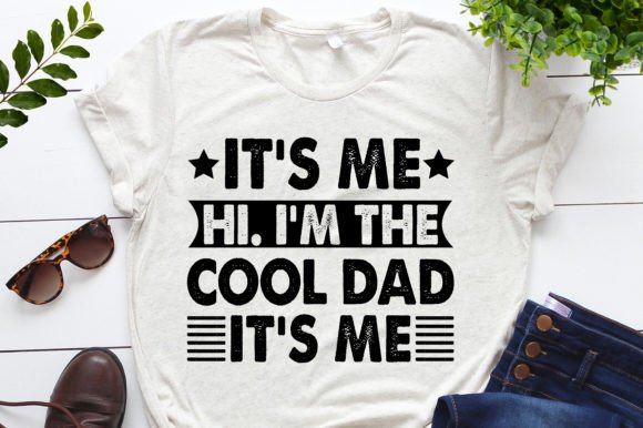 It s Me Hi I m the Cool Dad It s Me