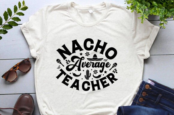 Nacho Average Teacher Cinco De Mayo Embroidery Review